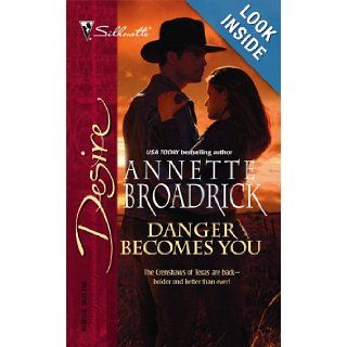 Danger Becomes You (Silhouette Desire): Annette Broadrick: 9780373766826: Books
