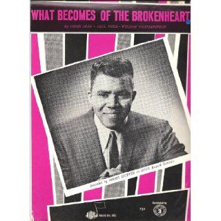 What Becomes of the Brokenhearted (Recorded by JIMMY RUFFIN on Soul Record): PAUL RISER and WILLIAM WITHERSPOON Words and Music by JAMES DEAN: Books