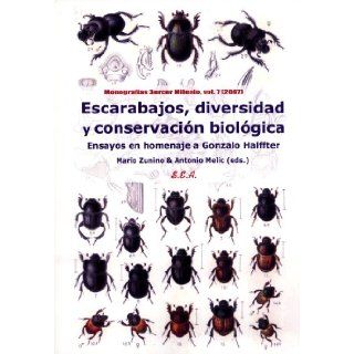 Escarabajos, Diversidad, Y Conservacin Biolgica: Ensayos En Homenaje a Gonzalo Halffter (Monografias Tercer Milenio, 7): Mario Zunino, Antonio Melic: 9788493587215: Books