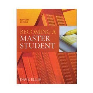 Becoming a Master Student 11th Consise edition: Dave Ellis: 9780618771202: Books