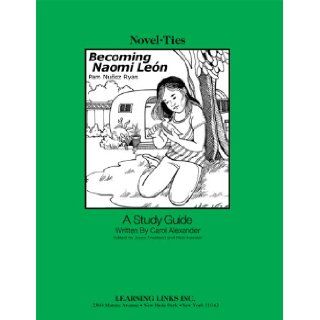 Becoming Naomi Leon: Novel Ties Study Guide: Pam Nunoz Ryan: 9780767544634: Books