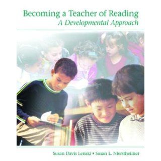 Becoming a Teacher of Reading: A Developmental Approach (9780130608574): Susan Davis Lenski, Susan L. Nierstheimer: Books