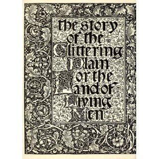 The Story of The Glittering Plain Which Has Been Also Called The Land of Living Men or The Acre of The Undying: William Morris: 9781462267699: Books