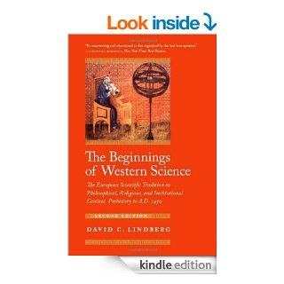 The Beginnings of Western Science: The European Scientific Tradition in Philosophical, Religious, and Institutional Context, 600 B.C. to A.D. 1450 eBook: David C. Lindberg: Kindle Store