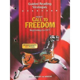 Holt Call to Freedom Guided Reading Strategies: Beginnings to 1877: 9780030712395: Books