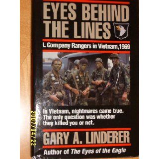 EYES BEHIND THE LINES: L COMPANY RANGERS IN VIETNAM, 1969: Gary A. Linderer: 9781568653778: Books