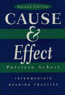 Cause and Effect Intermediate Reading Practice Patricia Ackert, Nikki Giroux De Navarro 9780838438145 Books