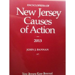Encyclopedia of New Jersey Causes of Action 2013 John J. Bannan 9781576255209 Books