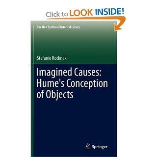 Imagined Causes: Hume's Conception of Objects (The New Synthese Historical Library): 9789400721869: Philosophy Books @
