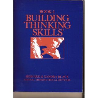 Building Thinking Skills : Book 1 : Critical Thinking Skills for Reading, Writing, Math, and Science: Sandra Parks, Howard Black: 9780894552502: Books