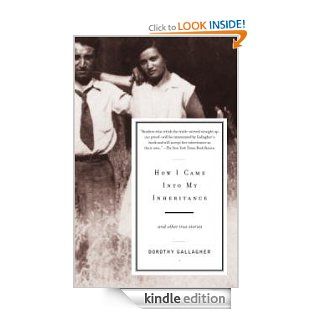 How I Came Into My Inheritance: And Other True Stories (Vintage) eBook: Dorothy Gallagher: Kindle Store