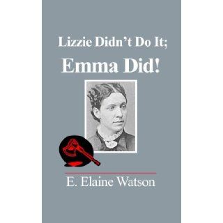Lizzie Didn't Do It: Emma Did!: E. Elaine Watson: 9780828322065: Books