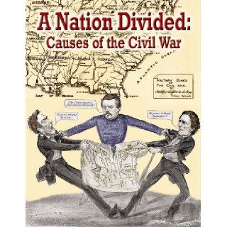 A Nation Divided: Causes of the Civil War (Understanding the Civil War): Jeff Putnam: 9780778753377: Books