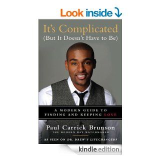 It's Complicated (But It Doesn't Have to Be): A Modern Guide to Finding and Keeping Love eBook: Paul C Brunson: Kindle Store