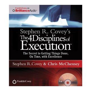 Stephen R. Covey's The 4 Disciplines of Execution The Secret To Getting Things Done, On Time, With Excellence   Live Performance by McChesney, Chris, Covey, Stephen R. (Unabridged Edition) [AudioCD(2012)] Stephen R., McChesney, Chris Covey Books