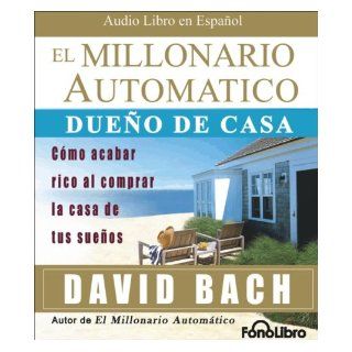 El Millonario Automatico  Dueo de Casa (Spanish Edition): David Bach: 9781933499543: Books
