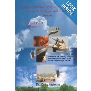 Spiritual Warfare During Your Sleep: Dealing With Dream Invaders: Ecourse (Dream Warfare) (Volume 1): Alisha Anderson: 9781495903489: Books