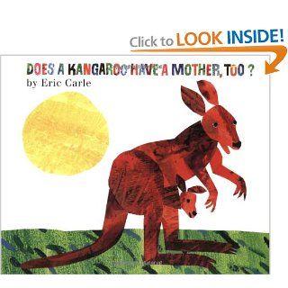 Does a Kangaroo Have a Mother, Too?: Eric Carle: 9780064436427: Books