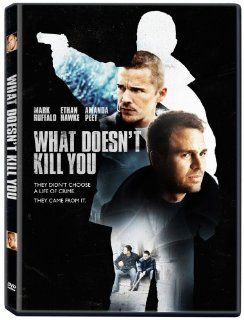 What Doesn't Kill You (2009): Mark Ruffalo, Ethan Hawke, Amanda Peet, Will Lyman, Brian Goodman: Movies & TV