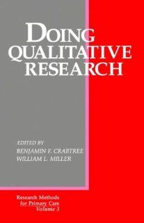 Doing Qualitative Research (Research Methods for Primary Care) Benjamin F. Crabtree, William L. Miller 9780803943124 Books