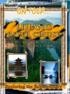 On TourLIJIANG RIVER CRUISE Inscrutable Magnificence Of Glorious China: TravelVideoStore  Instant Video