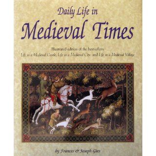 Daily Life in Medieval Times Frances Gies Joseph; Gies 9780760759134 Books