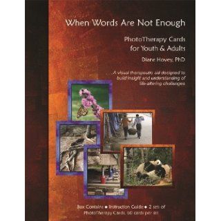 When Words Are Not Enough: PhotoTherapy Cards for Youth & Adults: Diane Hovey: 9780981906416: Books