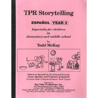 TPR Storytelling Espanol Year 3 (especially for children in elementary and middle school): Todd McKay: 9781560180258: Books