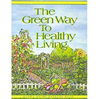 The Green Way to Healthy Living: Radha Soami Satsang Beas: Books