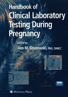 Handbook of Clinical Laboratory Testing During Pregnancy (Current Clinical Pathology): 9781468498622: Medicine & Health Science Books @