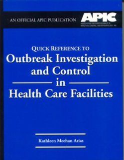 Quick Reference to Outbreak Investigation and Control in Health Care Facilities: Kathleen Meehan Arias: 9780834211797: Books