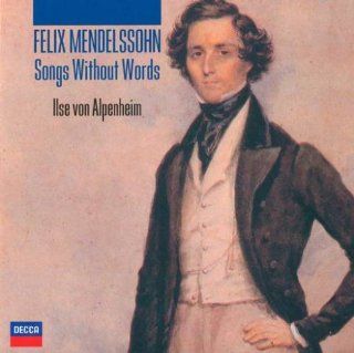 MENDELSSOHN: SONGS WITHOUT WORDS, ETC.: Music