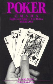 Poker Omaha Hi Low Split Eight or Better, Book One: Andy Nelson: 9780945983101: Books