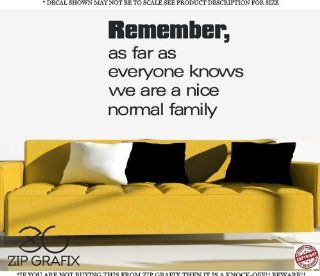 REMEMBER AS FAR AS EVERYONE KNOWS WE ARE A NICE NORMAL FAMILY Wall Art Cute Vinyl Wall Art Saying Decal Graphics Matte Black Wall Art Wall Sayings   Wall Decor Stickers