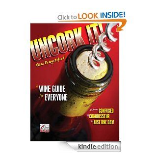 Uncork It A Wine Guide for Everyone eBook Michael Zanatta and 100BestWines Kindle Store