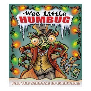 Wee Little Humbug: For the Scrooge in Everyone (Mini Kit): Davis J. Freedlander: 9780762434220: Books