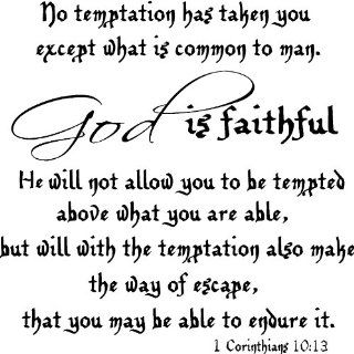 1 Corinthians 1013, Vinyl Wall Art, No Temptation Has Taken You Except What Is Common to Man. God Is Faithful. He Will Not Allow You to Be Tempted Above What You Are Able, but Will with the Temptation Also Make a Way of Escape, That You May Be Able to End