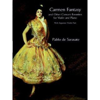 Carmen Fantasy and Other Concert Favorites for Violin and Piano With Separate Violin Part (9780486299099) Pablo de Sarasate Books