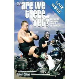 Are We There Yet?: Tales from the Never Ending Travels of WWE Superstars: Robert Caprio: 9780743490412: Books