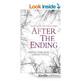 After The Ending (The Ending Series, #1)   Kindle edition by Lindsey Fairleigh, Lindsey Pogue. Science Fiction & Fantasy Kindle eBooks @ .