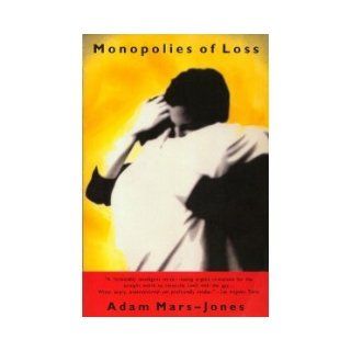 Monopolies of Loss: Adam Mars Jones: 9780679744153: Books