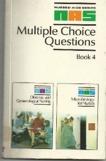 Multiple Choice Questions: Obstetrics, Gynaecology and Microbiology Bk. 4 (Nurses' Aids) (9780702010125): Rosemary E. Bailey, etc.: Books
