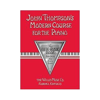 John Thompson's Modern Course for the Piano/Fifth Grade Book John Thompson 9789999739559 Books