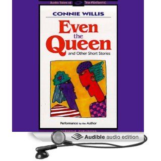 Even the Queen & Other Short Stories (Audible Audio Edition): Connie Willis: Books