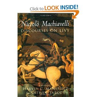 Discourses on Livy (9780226500362): Niccolo Machiavelli, Harvey C. Mansfield, Nathan Tarcov: Books