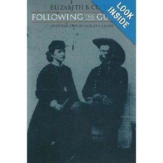 Following the Guidon: Elizabeth B. Custer, Shirley Anne Leckie PhD: 9780803263628: Books