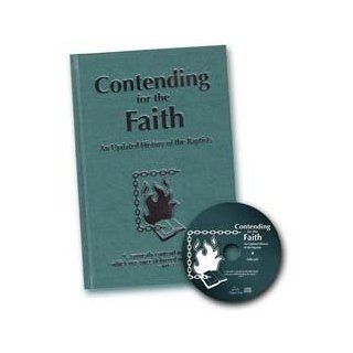 Contending for the Faith, An Updated History of the Baptists: Dr. Robert Ashcraft: 9780892113668: Books