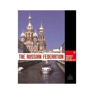 The Russian Federation (Former Soviet Republics): Laurel Corona: 9781560066750: Books