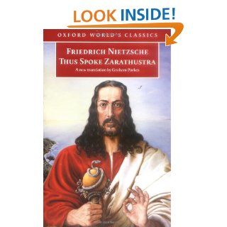 Thus Spoke Zarathustra: A Book for Everyone and Nobody (Oxford World's Classics): Friedrich Nietzsche, Graham Parkes: 9780192805836: Books