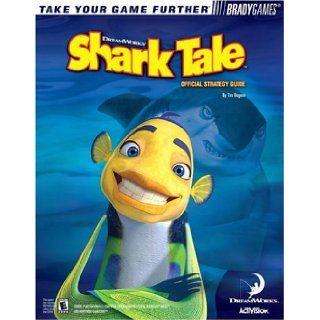 Shark Tale(TM) Official Strategy Guide (Bradygames Take Your Games Further) Tim Bogenn 0752073004637 Books